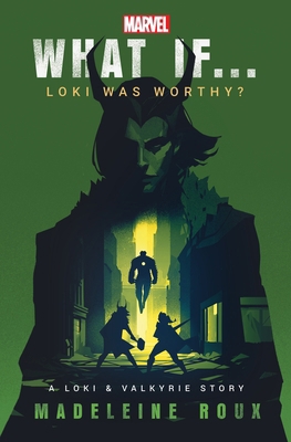 What If. . . Loki Was Worthy? 1529914345 Book Cover