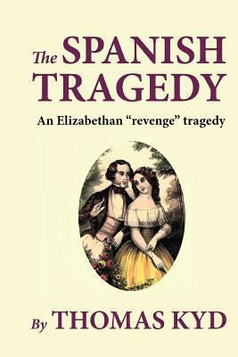 The Spanish Tragedy 1463570724 Book Cover