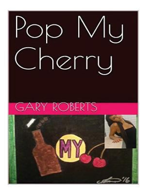 Pop My Cherry 1540636283 Book Cover