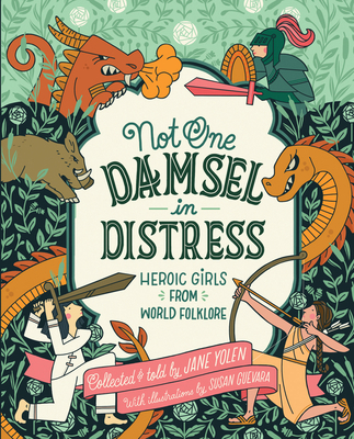 Not One Damsel in Distress: Heroic Girls from W... 1328900207 Book Cover