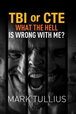 TBI or CTE: What the Hell is Wrong with Me? 1938475909 Book Cover