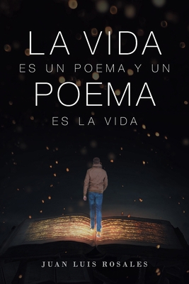 La Vida Es Un Poema Y Un Poema Es La Vida [Spanish] 1643341847 Book Cover