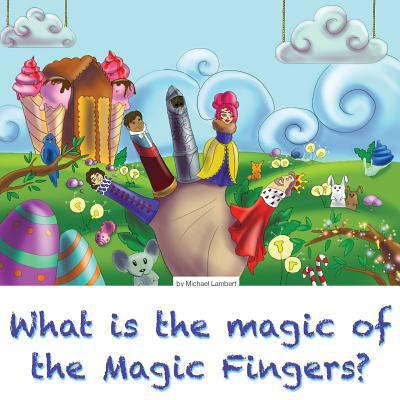 What is the magic of the Magic Fingers?: A fami... 0692863613 Book Cover
