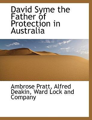 David Syme the Father of Protection in Australia 1140208853 Book Cover