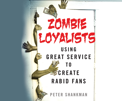 Zombie Loyalists: Using Great Service to Create... 1633795330 Book Cover