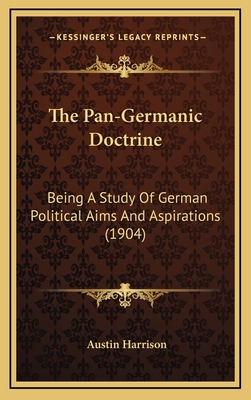 The Pan-Germanic Doctrine: Being a Study of Ger... 1165230313 Book Cover