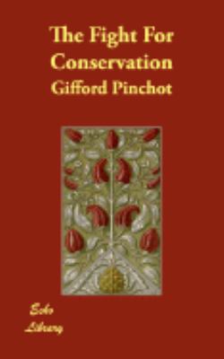 The Fight For Conservation 1406865893 Book Cover