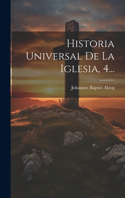 Historia Universal De La Iglesia, 4... [Spanish] 1019693797 Book Cover