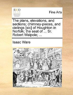 The Plans, Elevations, and Sections; Chimney-Pi... 1170151825 Book Cover