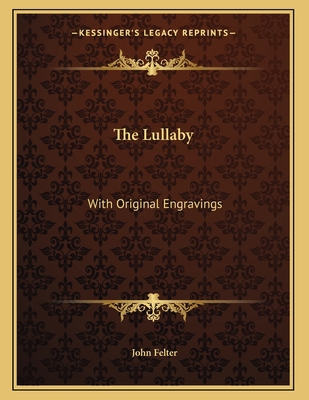 The Lullaby: With Original Engravings 1163701076 Book Cover