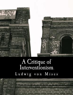 A Critique of Interventionism (Large Print Edit... [Large Print] 1479252174 Book Cover