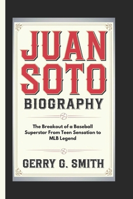 Juan Soto Biography: The Breakout of a Baseball... B0DQ52235J Book Cover