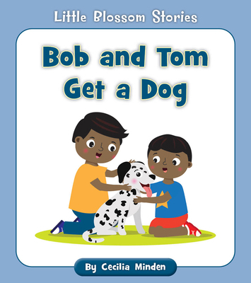 Bob and Tom Get a Dog 1534196714 Book Cover