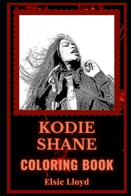 Kodie Shane Coloring Book: A Hip Hop Star and a Motivating Stress Relief Adult Coloring Book B08KBSDXTM Book Cover