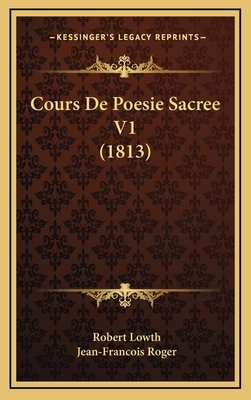 Cours De Poesie Sacree V1 (1813) [French] 1168227879 Book Cover