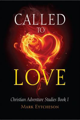 Called to Love (Christian Adventure Studies) 1629943924 Book Cover