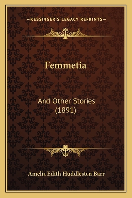 Femmetia: And Other Stories (1891) 1166473899 Book Cover