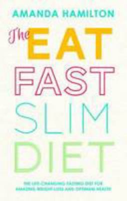 Eat, Fast, Slim: The Life-Changing Fasting Diet... 1848992300 Book Cover