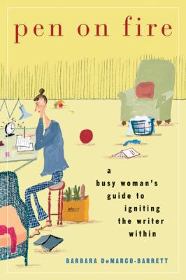 Pen on Fire: A Busy Woman's Guide to Igniting t... 0156029782 Book Cover