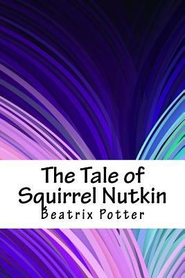 The Tale of Squirrel Nutkin 1717299784 Book Cover