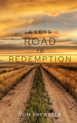 A Long Road to Redemption 1949472450 Book Cover