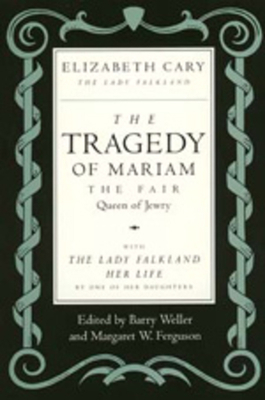 The Tragedy of Mariam, the Fair Queen of Jewry:... 0520079698 Book Cover