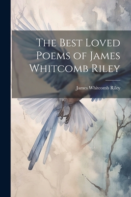 The Best Loved Poems of James Whitcomb Riley 1021170216 Book Cover
