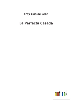 La Perfecta Casada [Spanish] 3752492163 Book Cover