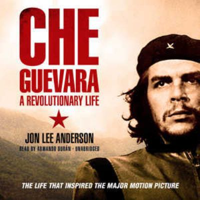 Che Guevara: A Revolutionary Life 1433270684 Book Cover