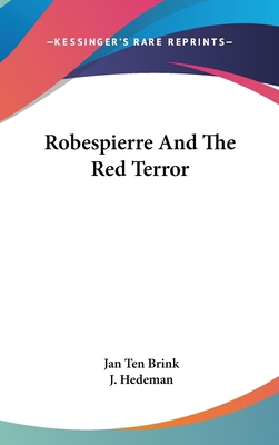 Robespierre And The Red Terror 0548166625 Book Cover