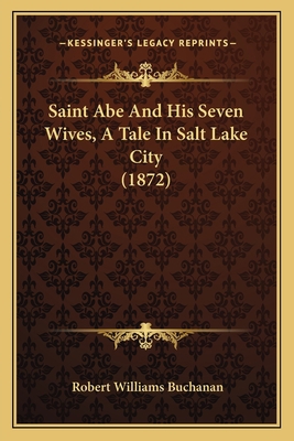 Saint Abe And His Seven Wives, A Tale In Salt L... 1164866982 Book Cover