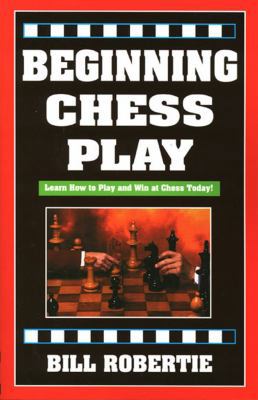 Beginning Chess Play, 2nd Edition 1580420443 Book Cover
