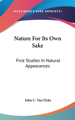 Nature For Its Own Sake: First Studies In Natur... 054810249X Book Cover
