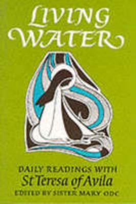 Living Water: Daily Readings with St Teresa of ... 0232516375 Book Cover