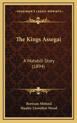 The Kings Assegai: A Matabili Story (1894) 116728237X Book Cover