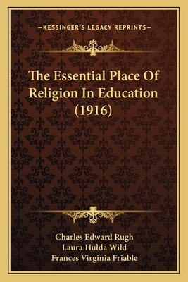 The Essential Place Of Religion In Education (1... 1165662469 Book Cover