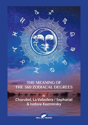 The Meaning of The 360 Zodiacal Degrees 949235568X Book Cover