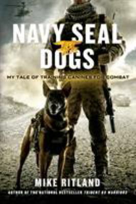 Navy Seal Dogs: My Tale of Training Canines for... 1250049695 Book Cover