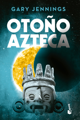 Otoño Azteca (Novela Histórica) / Aztec Autumn ... [Spanish] 6070721152 Book Cover