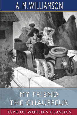 My Friend the Chauffeur (Esprios Classics)            Book Cover