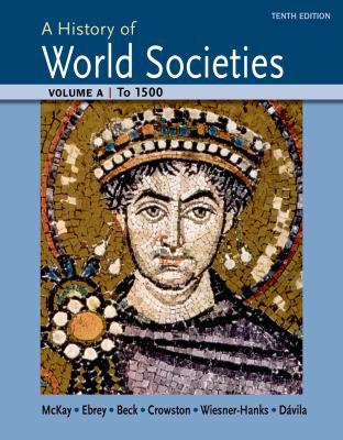 A History of World Societies Volume A: To 1500 1457685183 Book Cover