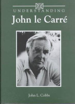 Understanding John Le Carre 1570031681 Book Cover