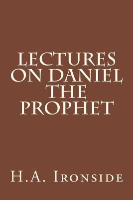 Lectures on Daniel The Prophet 1499184336 Book Cover