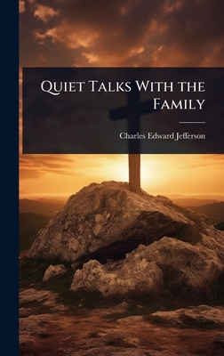 Quiet Talks With the Family 1023658283 Book Cover