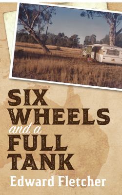 Six Wheels and a Full Tank 1922261319 Book Cover