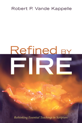Refined by Fire: Rethinking Essential Teachings... 153266236X Book Cover