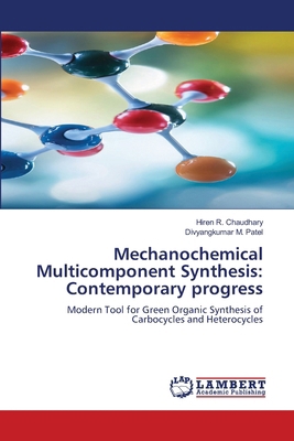 Mechanochemical Multicomponent Synthesis: Conte... 6209407765 Book Cover