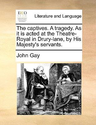 The Captives. a Tragedy. as It Is Acted at the ... 1170644619 Book Cover