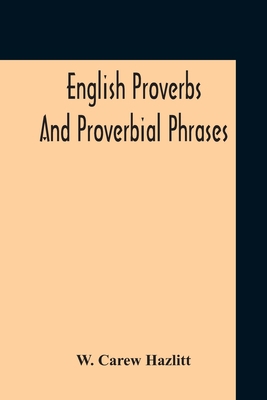 English Proverbs And Proverbial Phrases Collect... 9354212751 Book Cover