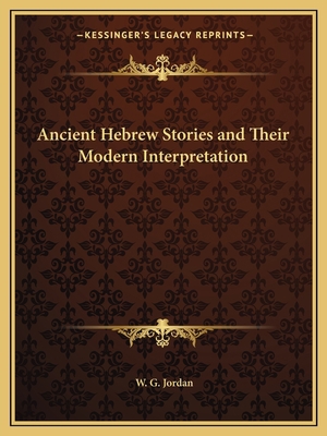 Ancient Hebrew Stories and Their Modern Interpr... 1162588004 Book Cover